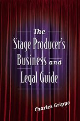 The Stage Producer's Business and Legal Guide - 1 Sep 2002