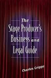 The Stage Producer's Business and Legal Guide - 1 Sep 2002