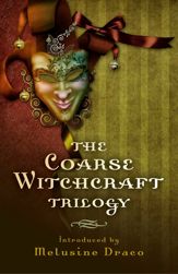 Coarse Witchcraft Trilogy - 29 Nov 2013