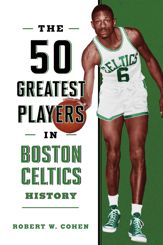 The 50 Greatest Players in Boston Celtics History - 1 Oct 2023