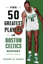The 50 Greatest Players in Boston Celtics History - 1 Oct 2023