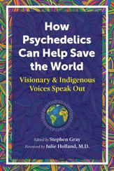 How Psychedelics Can Help Save the World - 29 Nov 2022