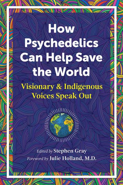 How Psychedelics Can Help Save the World