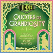 Wicked: Quotes of Grandiosity - 7 Oct 2025
