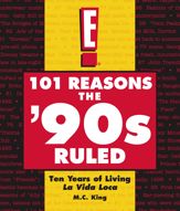 101 Reasons the '90s Ruled - 1 Nov 2007