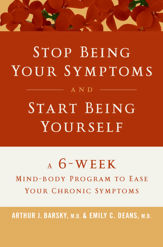 Stop Being Your Symptoms and Start Being Yourself - 13 Oct 2009