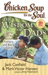 Chicken Soup for the Soul: The Wisdom of Dads - 12 Apr 2011