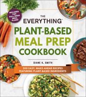 The Everything Plant-Based Meal Prep Cookbook - 17 Nov 2020