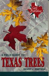 A Field Guide to Texas Trees - 1 Feb 1999