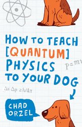 How to Teach Quantum Physics to Your Dog - 22 Dec 2009