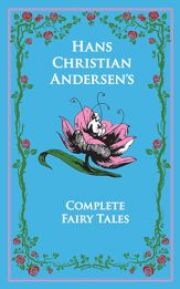 Hans Christian Andersen's Complete Fairy Tales - 1 Oct 2014