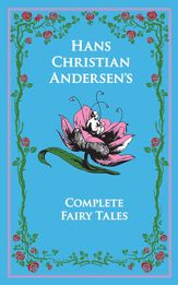 Hans Christian Andersen's Complete Fairy Tales - 1 Oct 2014