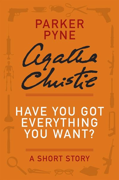 Have You Got Everything You Want?