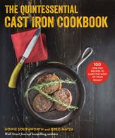 The Quintessential Cast Iron Cookbook - 6 Aug 2019