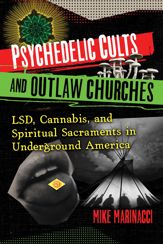 Psychedelic Cults and Outlaw Churches - 4 Jul 2023