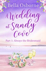 A Wedding at Sandy Cove: Part 1 - 25 May 2022