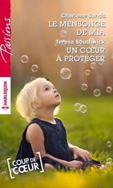 Le mensonge de Mia - Un coeur à protéger - 1 May 2016