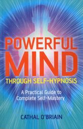 Powerful Mind Through Self-Hypnosis - 28 May 2010
