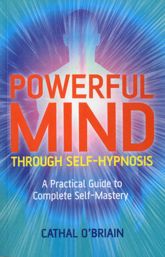 Powerful Mind Through Self-Hypnosis - 28 May 2010