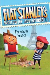 Flat Stanley's Worldwide Adventures #11: Framed in France - 22 Apr 2014