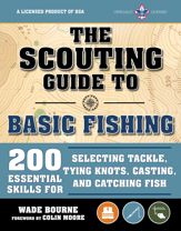 The Scouting Guide to Basic Fishing: An Officially-Licensed Book of the Boy Scouts of America - 19 Nov 2019