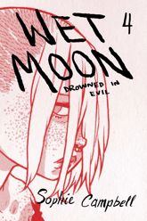 Wet Moon Vol. 4: Drowned in Evil - 13 Sep 2017