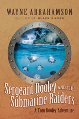 Sergeant Dooley and the Submarine Raiders - 30 May 2023
