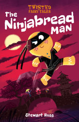 Twisted Fairy Tales: The Ninjabread Man - 15 Feb 2020