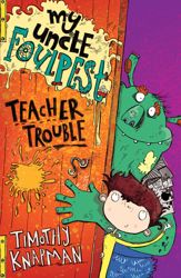 My Uncle Foulpest: Teacher Trouble - 4 Aug 2011