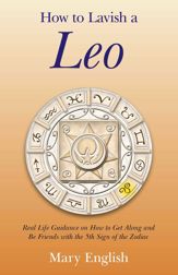 How to Lavish a Leo - 28 Jun 2013