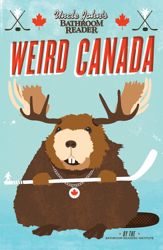 Uncle John's Bathroom Reader Weird Canada - 10 Sep 2013