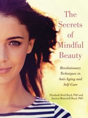 The Secrets of Mindful Beauty - 7 Mar 2017