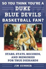 So You Think You're a Duke Blue Devils Basketball Fan? - 7 Mar 2017