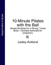 10-Minute Pilates with the Ball - 12 Dec 2013