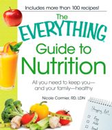 The Everything Guide to Nutrition - 18 Dec 2010