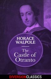 The Castle of Otranto (Diversion Classics) - 24 May 2016