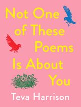 Not One of These Poems Is About You - 7 Jan 2020