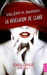 La révélation de Claire - Explorer (épisode 1) - 10 Jan 2018