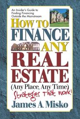 How to Finance Any Real Estate, Any Place, Any Time - 20 Aug 2015