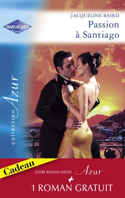 Passion à Santiago - Une troublante amitié (Harlequin Azur)