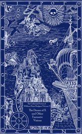 The Collected Fiction of William Hope Hodgson: The Dream Of X & Other Fantastic Visions - 1 Oct 2011