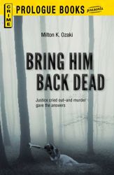 Bring Him Back Dead - 1 Oct 2012