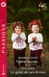 Notre secret... - Le goût de ses lèvres - 1 May 2023