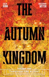 The Autumn Kingdom Vol. 1: Through the Blight - 2 Sep 2025