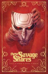 These Savage Shores: The Definitive Edition - 16 Jan 2024