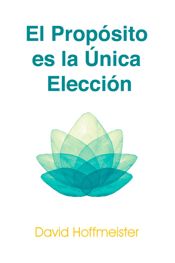 Propósito es la Única Elección - 12 May 2017