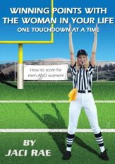 Winning Points with the Woman in Your Life One Touchdown at a Time - 1 Nov 2007