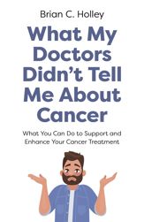 What My Doctors Didn't Tell Me About Cancer - 28 Jun 2024