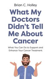 What My Doctors Didn't Tell Me About Cancer - 28 Jun 2024