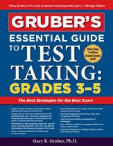 Gruber's Essential Guide to Test Taking: Grades 3-5 - 5 Nov 2019